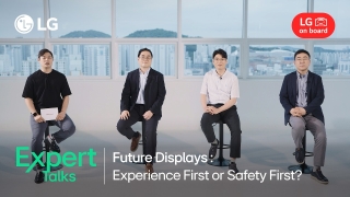 [LG on board] Expert Talks: Future Displays (Experience First or Safety First?)