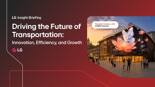 LG Insight Briefing | Driving the Future of Transportation: Innovation, Efficiency, and Growth​