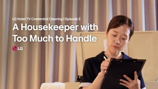 Ep.2 A Housekeeper with Too Much to Handle | LG Hotel TV Credential Clearing